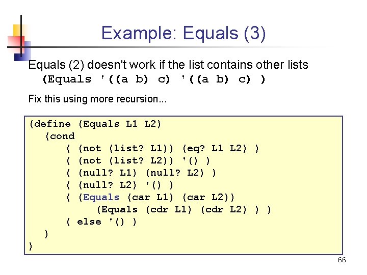 Example: Equals (3) Equals (2) doesn't work if the list contains other lists (Equals