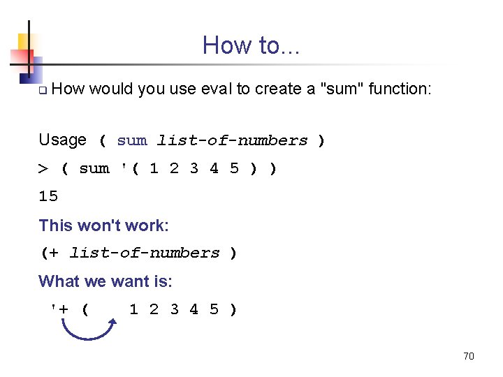 How to. . . q How would you use eval to create a "sum"