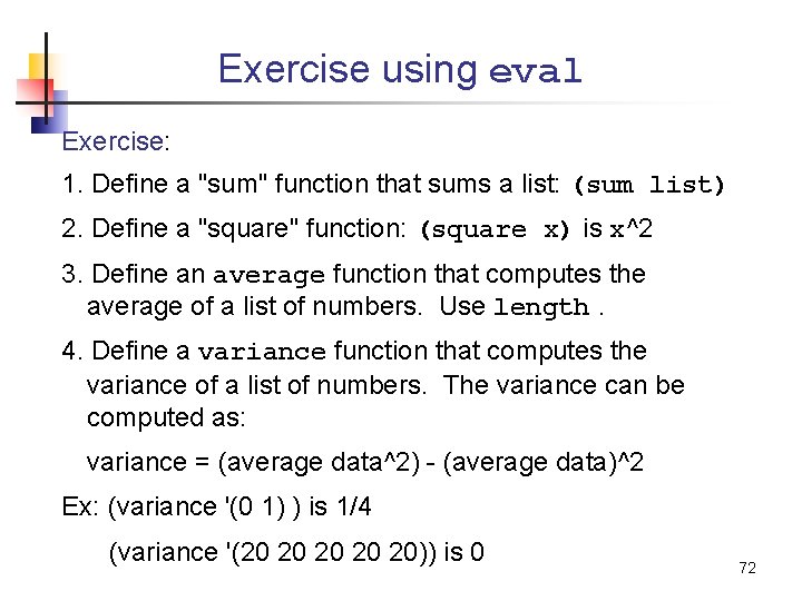 Exercise using eval Exercise: 1. Define a "sum" function that sums a list: (sum