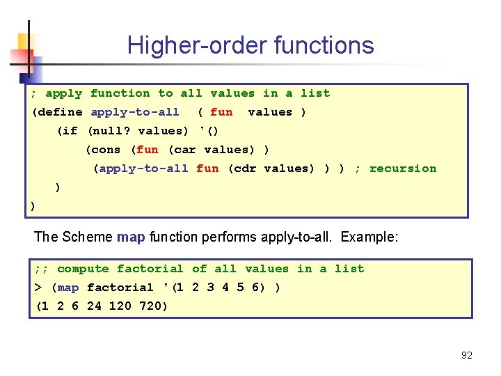 Higher-order functions ; apply function to all values in a list (define apply-to-all (