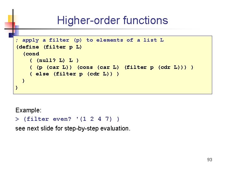 Higher-order functions ; apply a filter (p) to elements of a list L (define