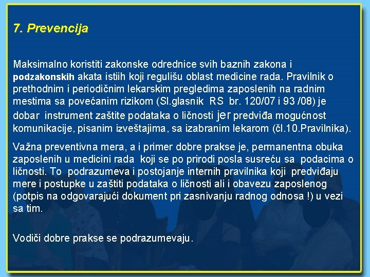 7. Prevencija Maksimalno koristiti zakonske odrednice svih baznih zakona i podzakonskih akata istiih koji