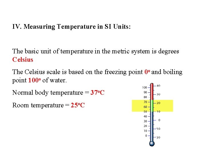 IV. Measuring Temperature in SI Units: The basic unit of temperature in the metric