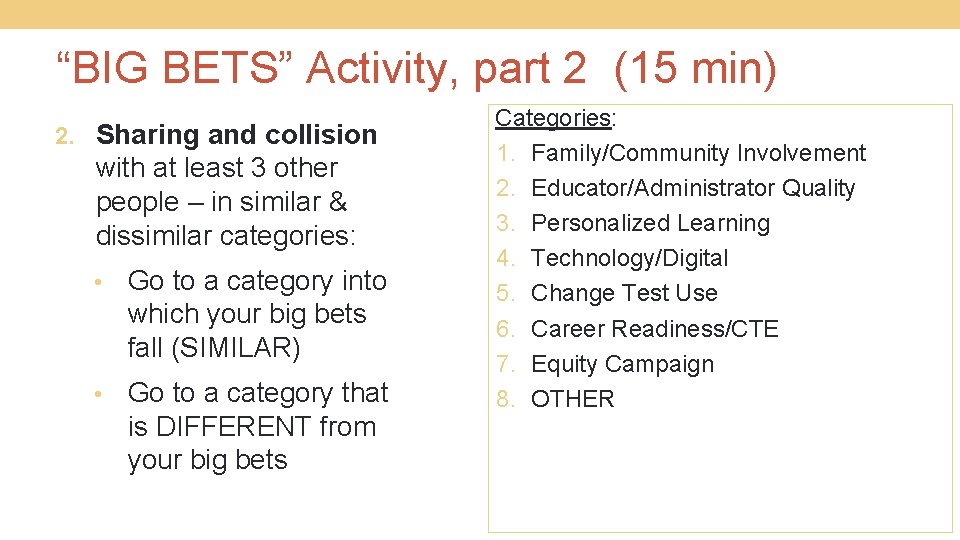 “BIG BETS” Activity, part 2 (15 min) 2. Sharing and collision with at least