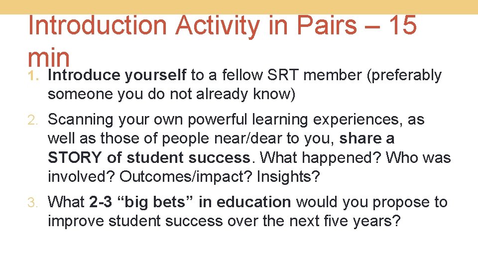 Introduction Activity in Pairs – 15 min 1. Introduce yourself to a fellow SRT
