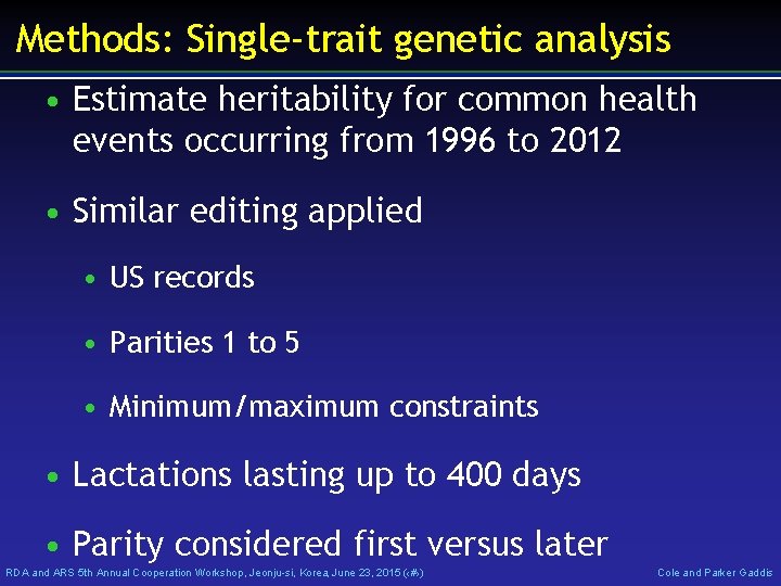 Methods: Single-trait genetic analysis • Estimate heritability for common health events occurring from 1996