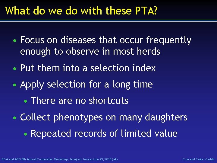What do we do with these PTA? • Focus on diseases that occur frequently