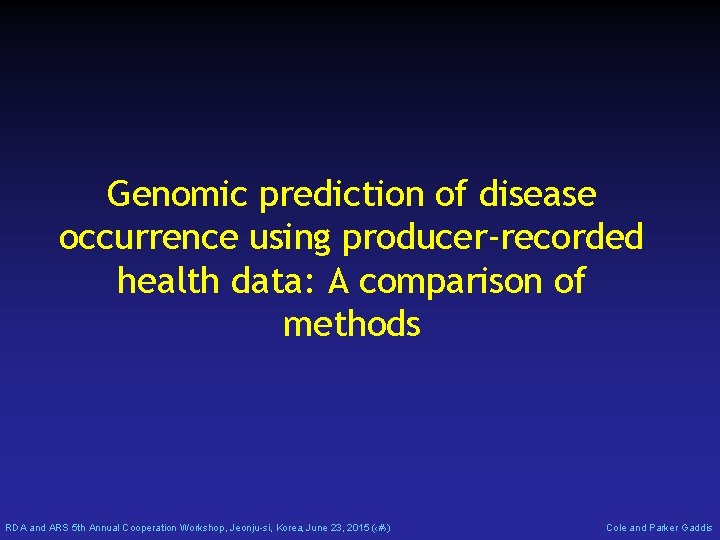 Genomic prediction of disease occurrence using producer-recorded health data: A comparison of methods RDA