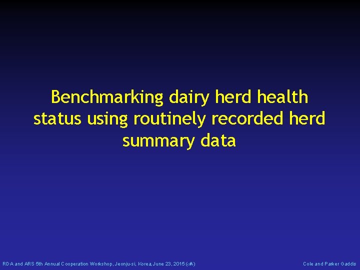 Benchmarking dairy herd health status using routinely recorded herd summary data RDA and ARS