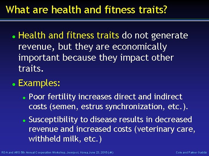 What are health and fitness traits? Health and fitness traits do not generate revenue,