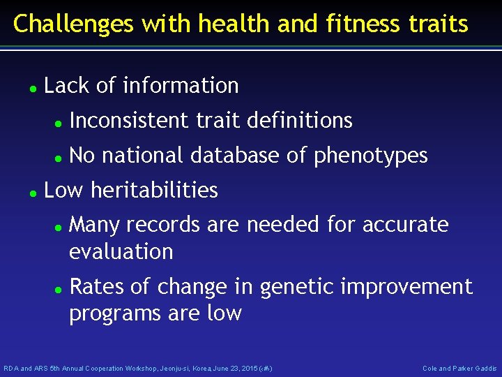 Challenges with health and fitness traits Lack of information Inconsistent trait definitions No national