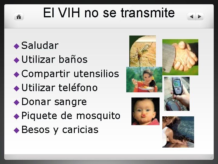 El VIH no se transmite u Saludar u Utilizar baños u Compartir utensilios u