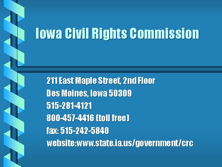 Iowa Civil Rights Commission 211 East Maple Street, 2 nd Floor Des Moines, Iowa