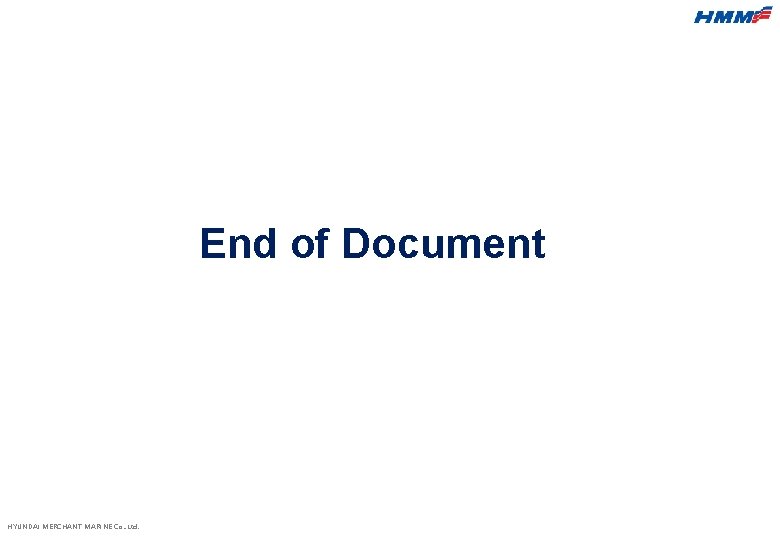 End of Document HYUNDAI MERCHANT MARINE Co. . Ltd. 