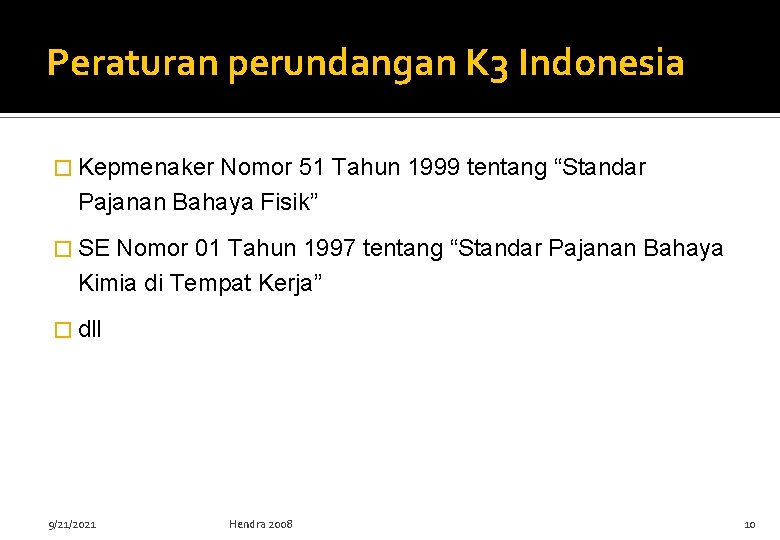 Peraturan perundangan K 3 Indonesia � Kepmenaker Nomor 51 Tahun 1999 tentang “Standar Pajanan Peraturan perundangan K 3 Indonesia � Kepmenaker Nomor 51 Tahun 1999 tentang “Standar Pajanan