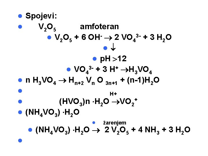 Spojevi: l V 2 O 5 amfoteran l V 2 O 5 + 6
