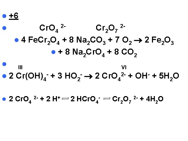l +6 Cr. O 4 2 Cr 2 O 7 2 l 4 Fe.