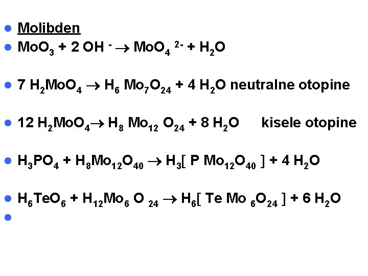 Molibden l Mo. O 3 + 2 OH - Mo. O 4 2 -