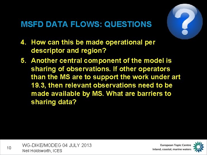 MSFD DATA FLOWS: QUESTIONS 4. How can this be made operational per descriptor and