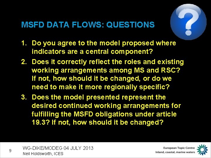 MSFD DATA FLOWS: QUESTIONS 1. Do you agree to the model proposed where indicators