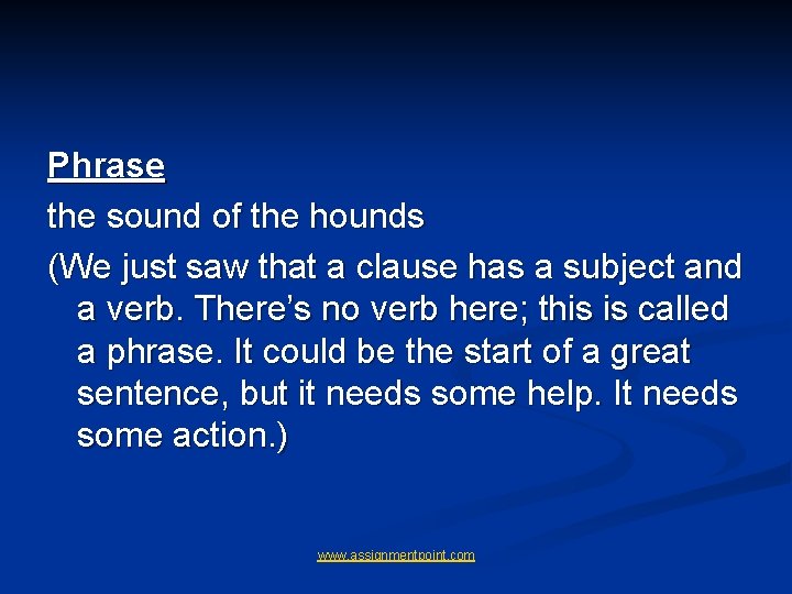 Phrase the sound of the hounds (We just saw that a clause has a Phrase the sound of the hounds (We just saw that a clause has a