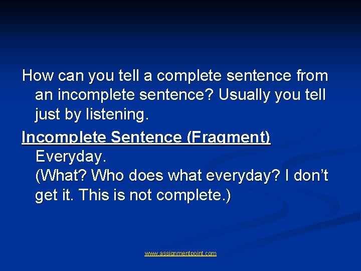 How can you tell a complete sentence from an incomplete sentence? Usually you tell How can you tell a complete sentence from an incomplete sentence? Usually you tell