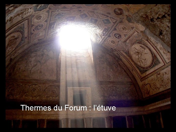 Thermes du Forum : l’étuve 