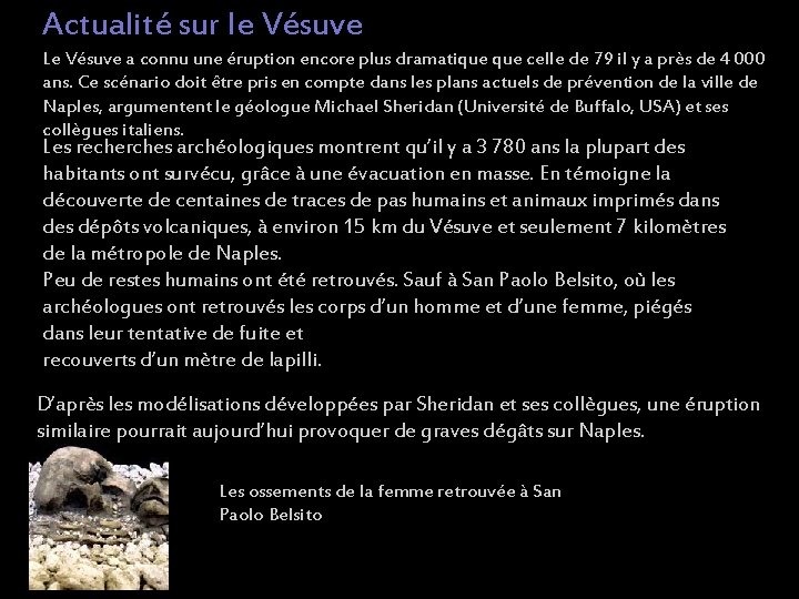 Actualité sur le Vésuve Le Vésuve a connu une éruption encore plus dramatique celle