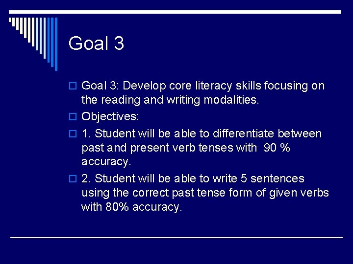 Goal 3 o Goal 3: Develop core literacy skills focusing on the reading and