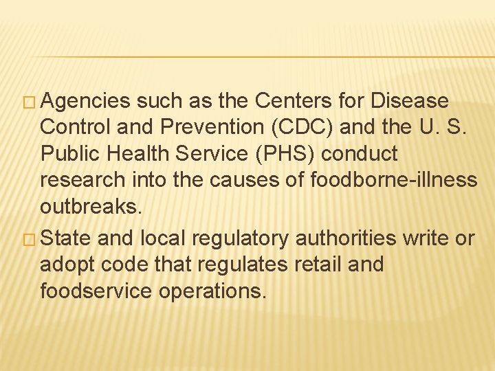 � Agencies such as the Centers for Disease Control and Prevention (CDC) and the