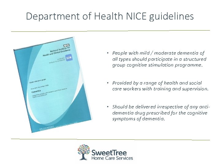 Department of Health NICE guidelines • People with mild / moderate dementia of all Department of Health NICE guidelines • People with mild / moderate dementia of all