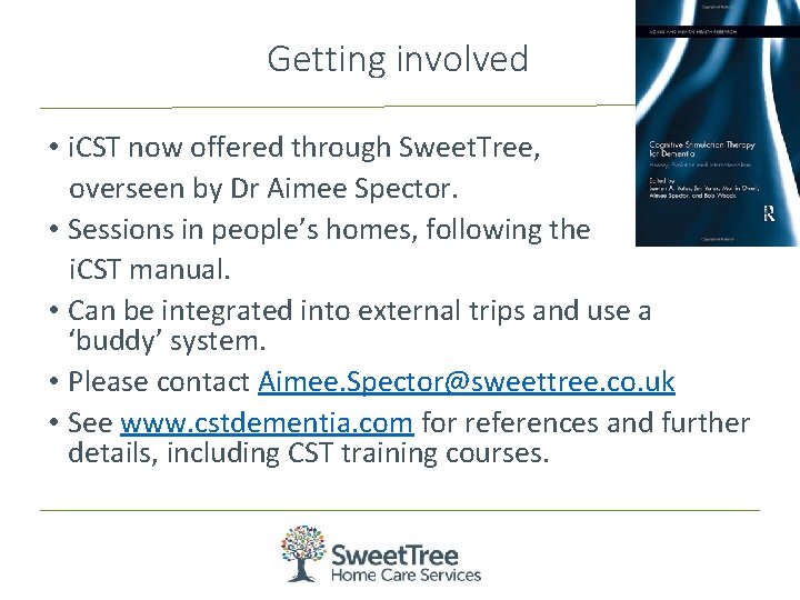 Getting involved • i. CST now offered through Sweet. Tree, overseen by Dr Aimee Getting involved • i. CST now offered through Sweet. Tree, overseen by Dr Aimee
