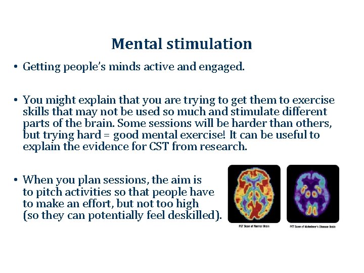 Mental stimulation • Getting people’s minds active and engaged. • You might explain that Mental stimulation • Getting people’s minds active and engaged. • You might explain that