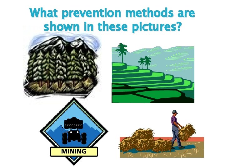 What prevention methods are shown in these pictures? 
