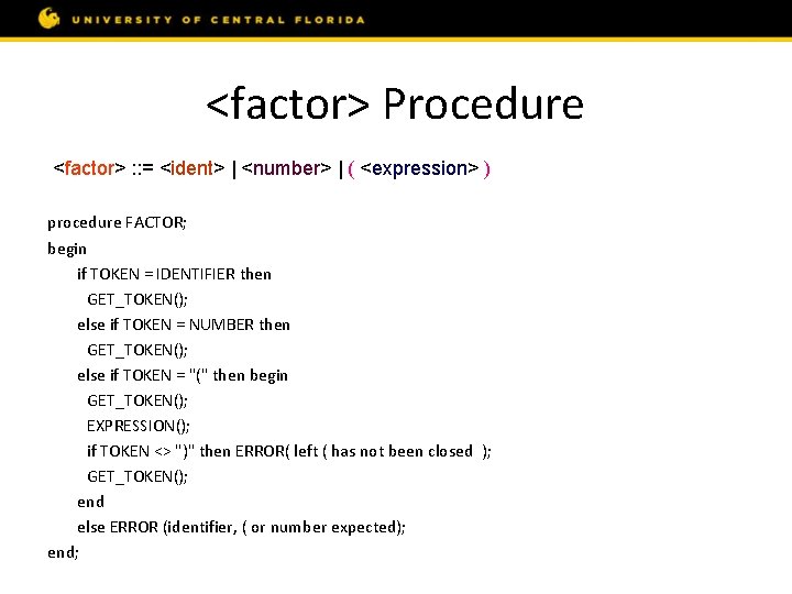 <factor> Procedure <factor> : : = <ident> | <number> | ( <expression> ) procedure