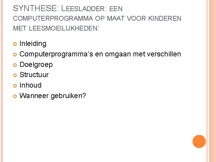 SYNTHESE: LEESLADDER: EEN COMPUTERPROGRAMMA OP MAAT VOOR KINDEREN MET LEESMOEILIJKHEDEN: Inleiding Computerprogramma’s en omgaan