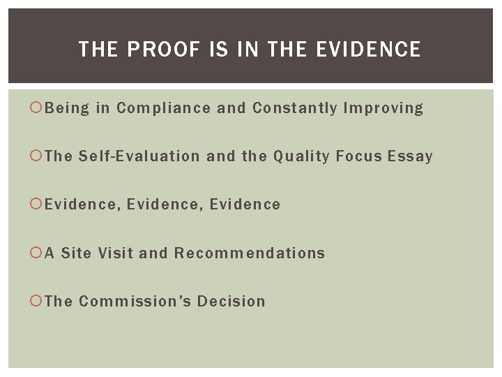 THE PROOF IS IN THE EVIDENCE Being in Compliance and Constantly Improving The Self-Evaluation