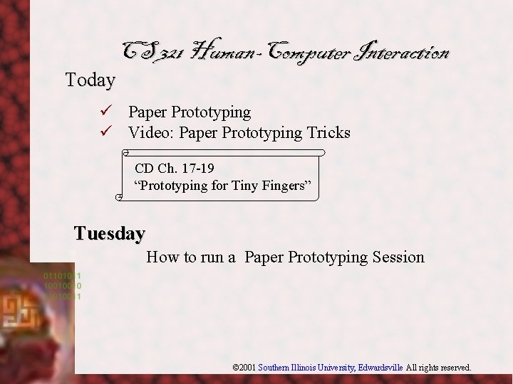 CS 321 Human-Computer Interaction Today ü Paper Prototyping ü Video: Paper Prototyping Tricks CD