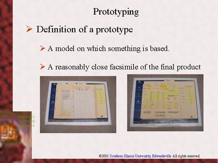 Prototyping Ø Definition of a prototype Ø A model on which something is based.