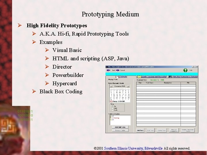 Prototyping Medium Ø High Fidelity Prototypes Ø A. K. A. Hi-fi, Rapid Prototyping Tools