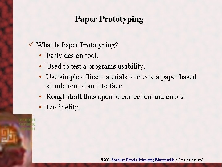 Paper Prototyping ü What Is Paper Prototyping? • Early design tool. • Used to