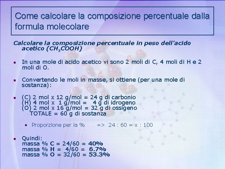 Come calcolare la composizione percentuale dalla formula molecolare Calcolare la composizione percentuale in peso