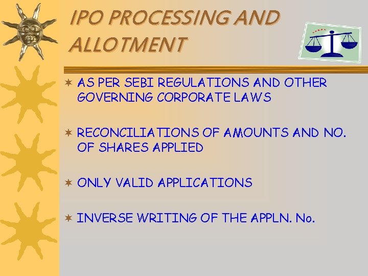 IPO PROCESSING AND ALLOTMENT ¬ AS PER SEBI REGULATIONS AND OTHER GOVERNING CORPORATE LAWS