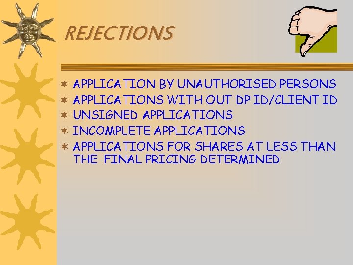 REJECTIONS ¬ APPLICATION BY UNAUTHORISED PERSONS ¬ APPLICATIONS WITH OUT DP ID/CLIENT ID ¬