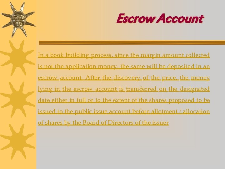 Escrow Account In a book building process, since the margin amount collected is not