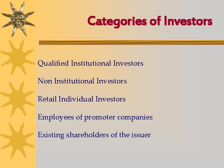 Categories of Investors Qualified Institutional Investors Non Institutional Investors Retail Individual Investors Employees of