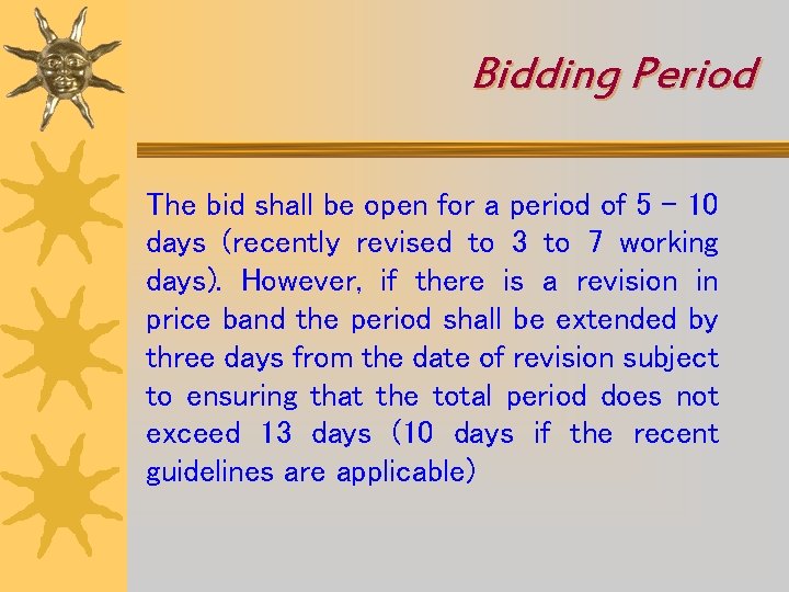 Bidding Period The bid shall be open for a period of 5 – 10