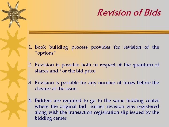 Revision of Bids 1. Book building process provides for revision of the “options” 2.