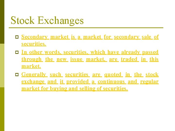 Stock Exchanges p p p Secondary market is a market for secondary sale of
