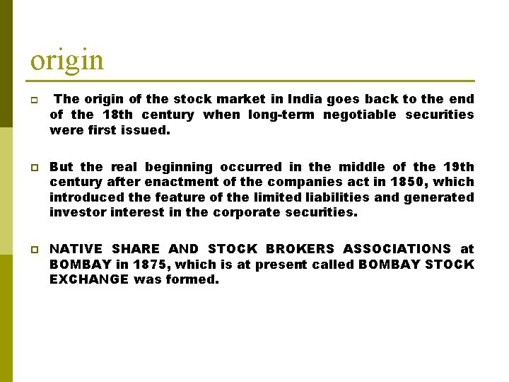 origin p p p The origin of the stock market in India goes back